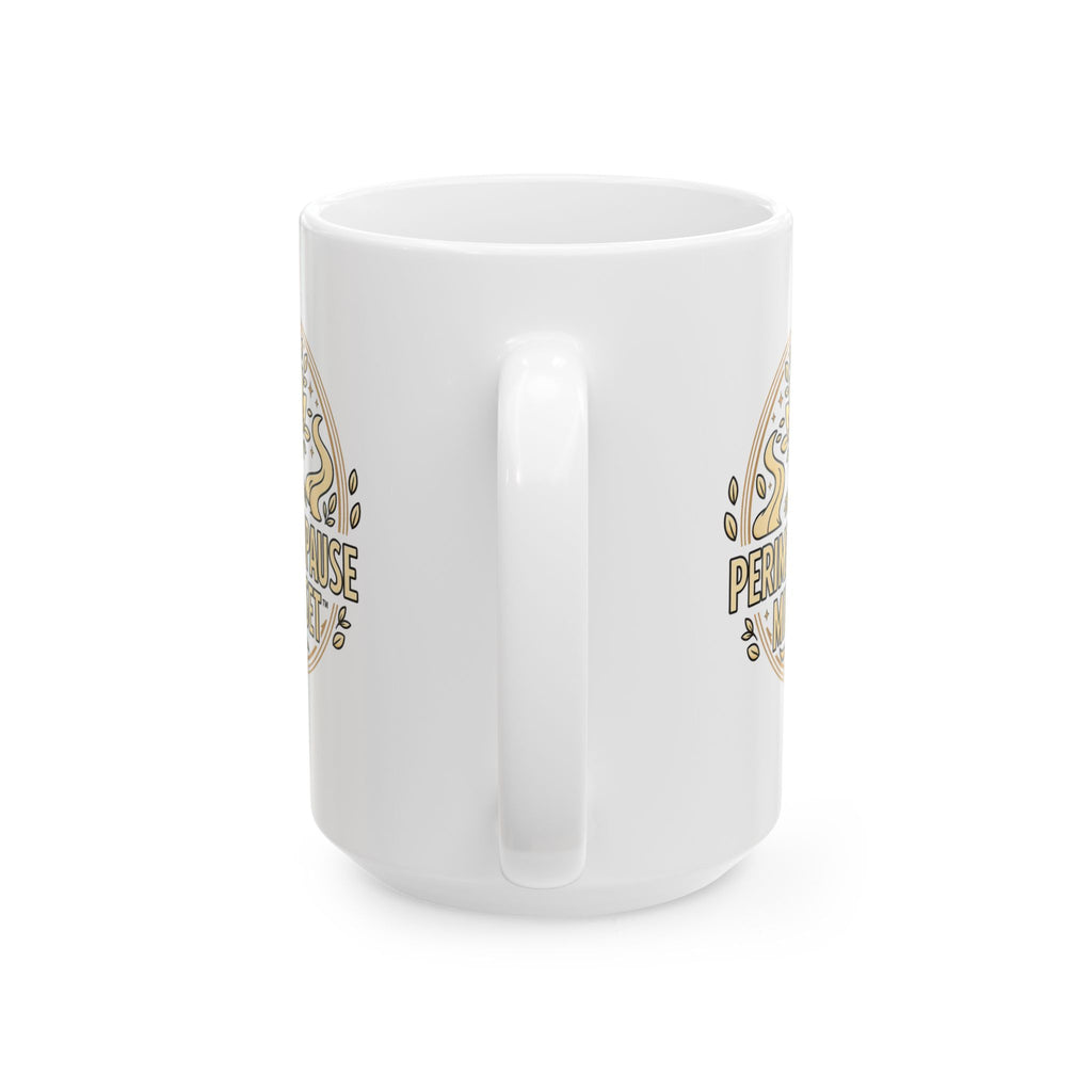 Perimenopause and Beyond™ Ceramic Mug — 11oz & 15oz